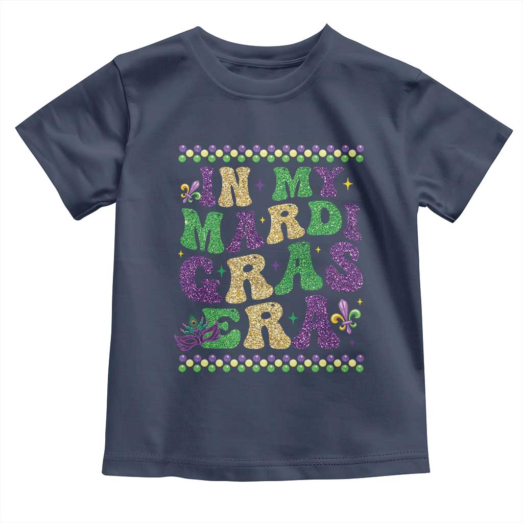 In My Mardi Gras Era Toddler T Shirt Carnival New Orleans Trip Glitter Print TS10 Navy Print Your Wear