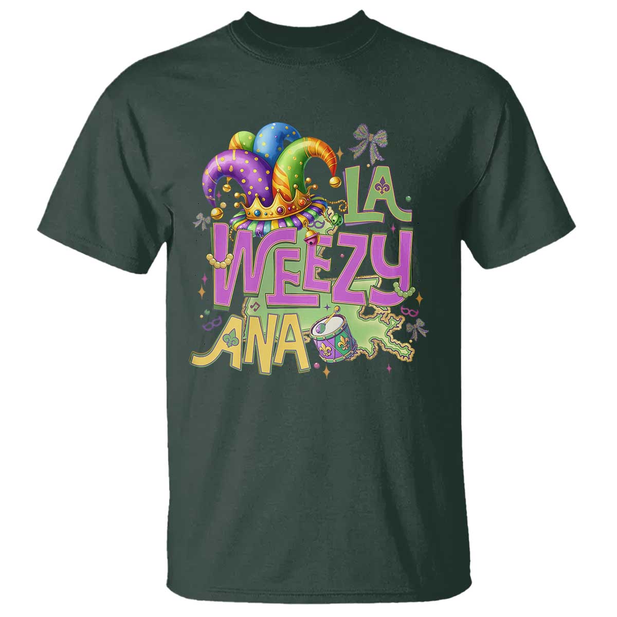 Funny Mardi Gras T Shirt La Weezy Ana TS10 Dark Forest Green Print Your Wear