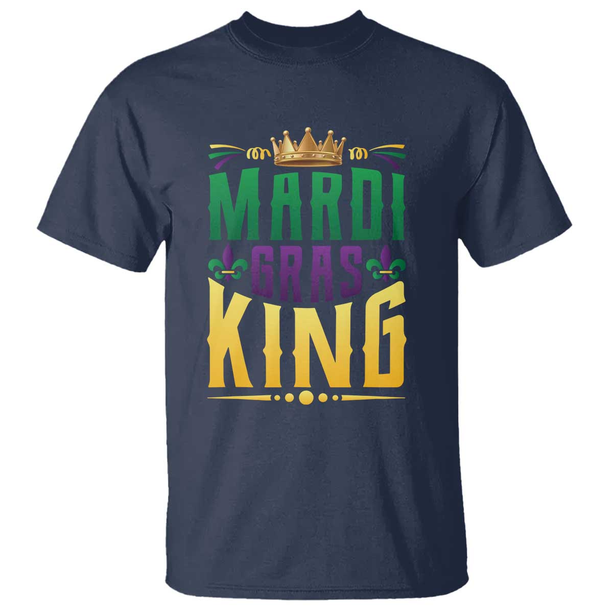 Mardi Gras King T Shirt Funny Men Carnival Costume Gift TS10 Navy Print Your Wear