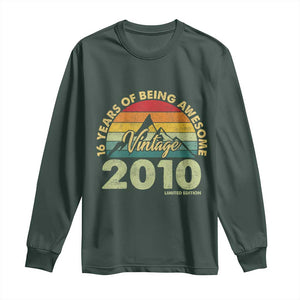 16th Birthday Long Sleeve Shirt Vintage 2010 Limited Edition 16 Year Old Gift TS10 Dark Forest Green Print Your Wear