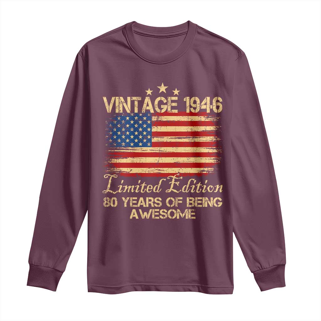 80th Birthday Long Sleeve Shirt Vintage 1946 Limited Edition 80 Year Old Birthday USA Flag TS10 Maroon Print Your Wear