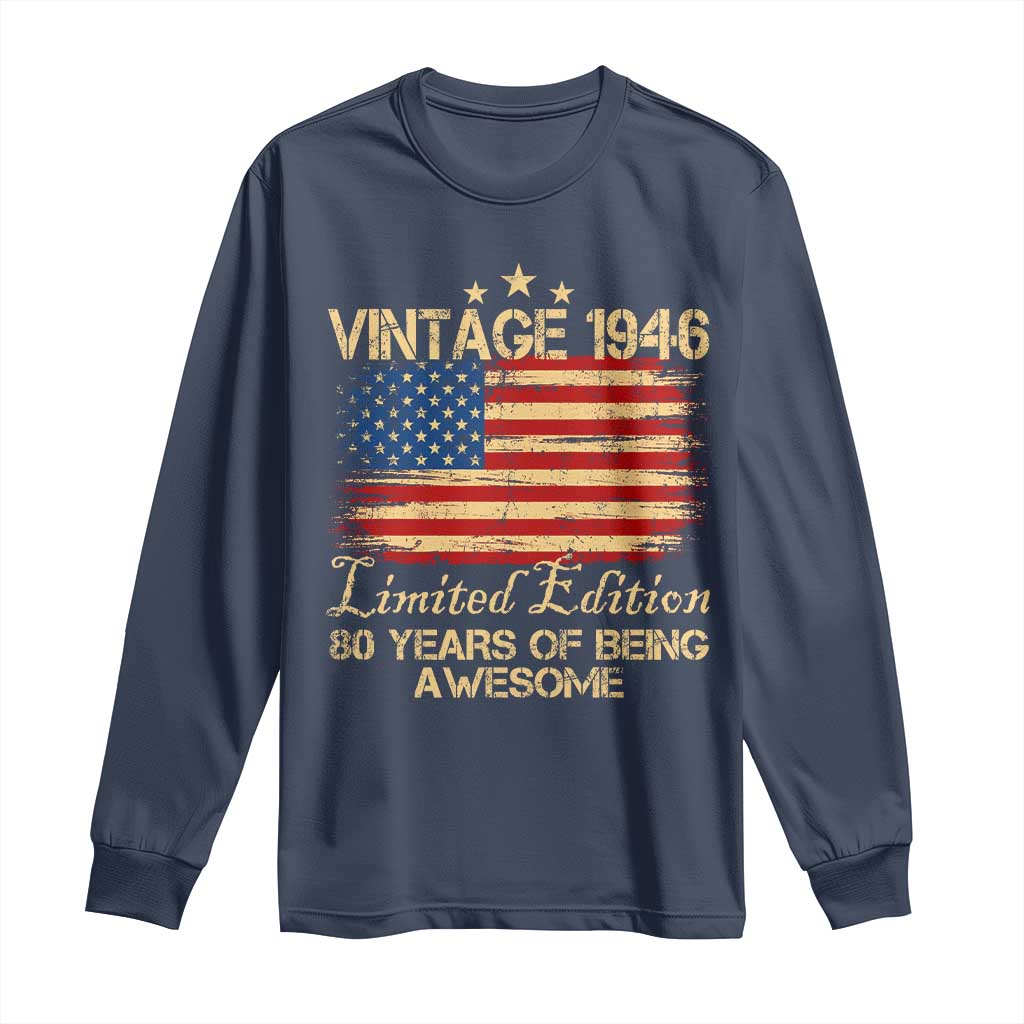 80th Birthday Long Sleeve Shirt Vintage 1946 Limited Edition 80 Year Old Birthday USA Flag TS10 Navy Print Your Wear