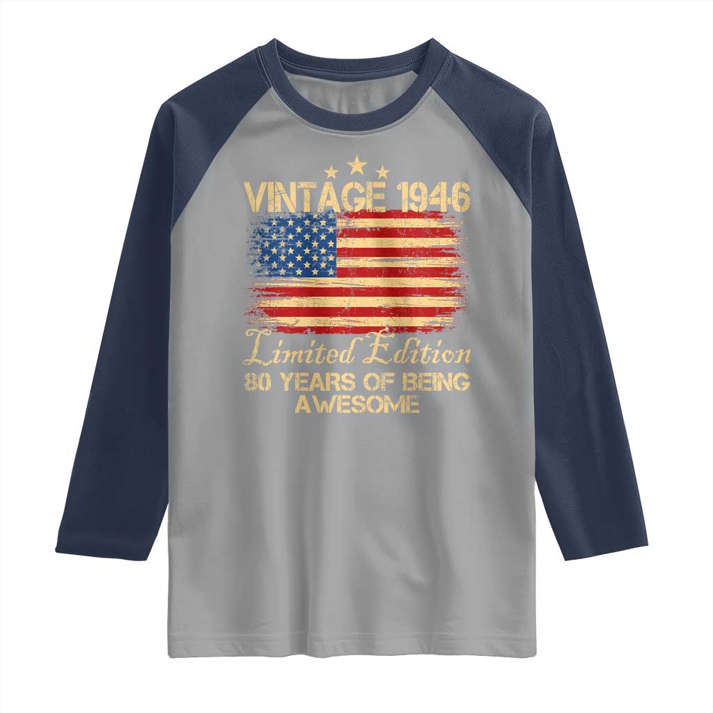 80th Birthday Raglan Shirt Vintage 1946 Limited Edition 80 Year Old Birthday USA Flag TS10 Sport Gray Navy Print Your Wear