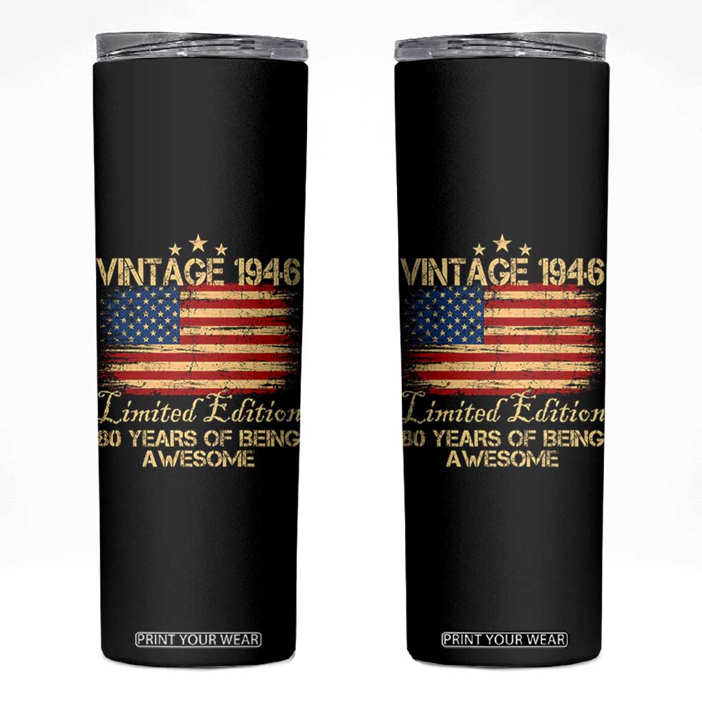 80th Birthday Skinny Tumbler Vintage 1946 Limited Edition 80 Year Old Birthday USA Flag TS10 Black Print Your Wear