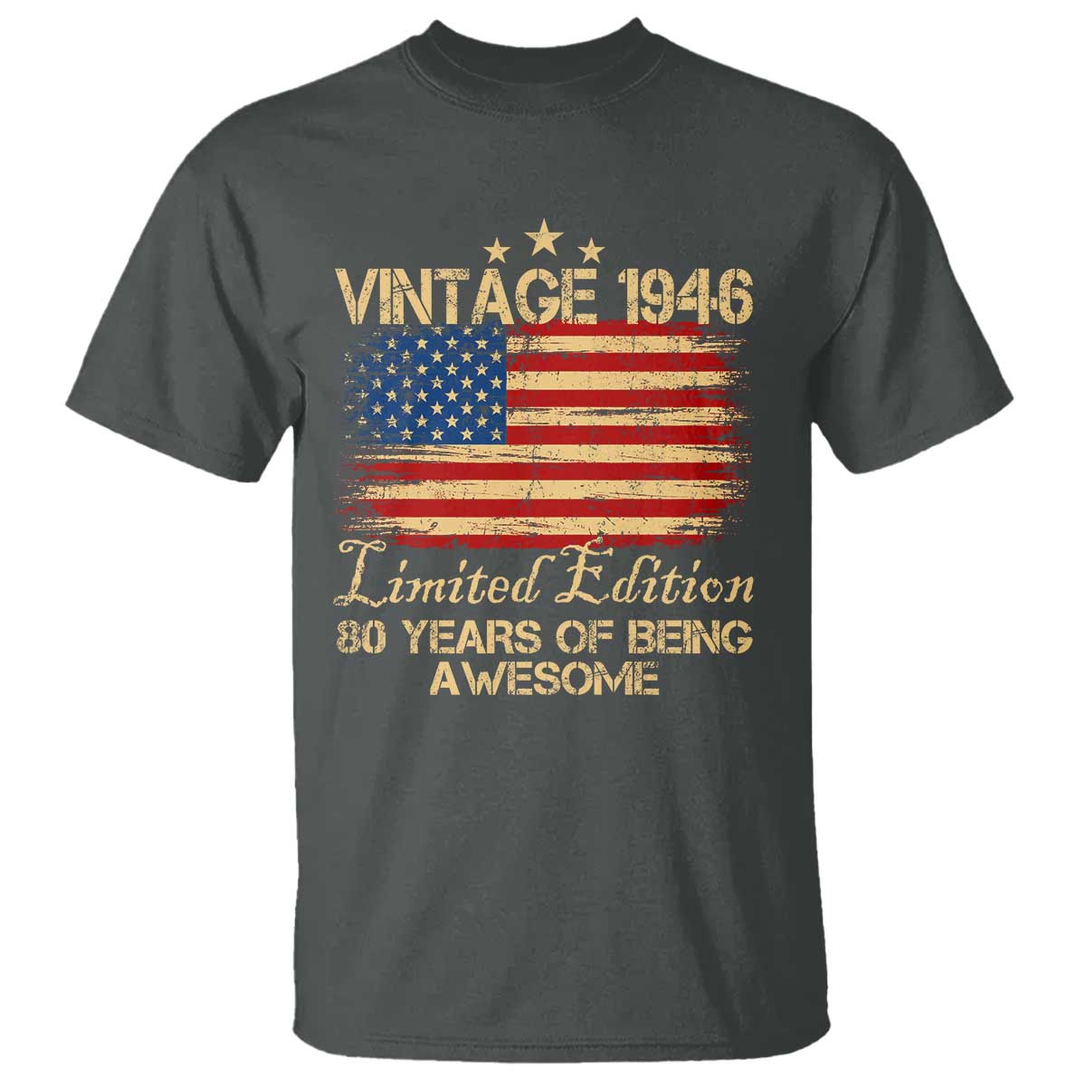 80th Birthday T Shirt - Vintage 1946 Limited Edition 80 Year Old Birthday USA Flag Tee TS10 Dark Heather Print Your Wear