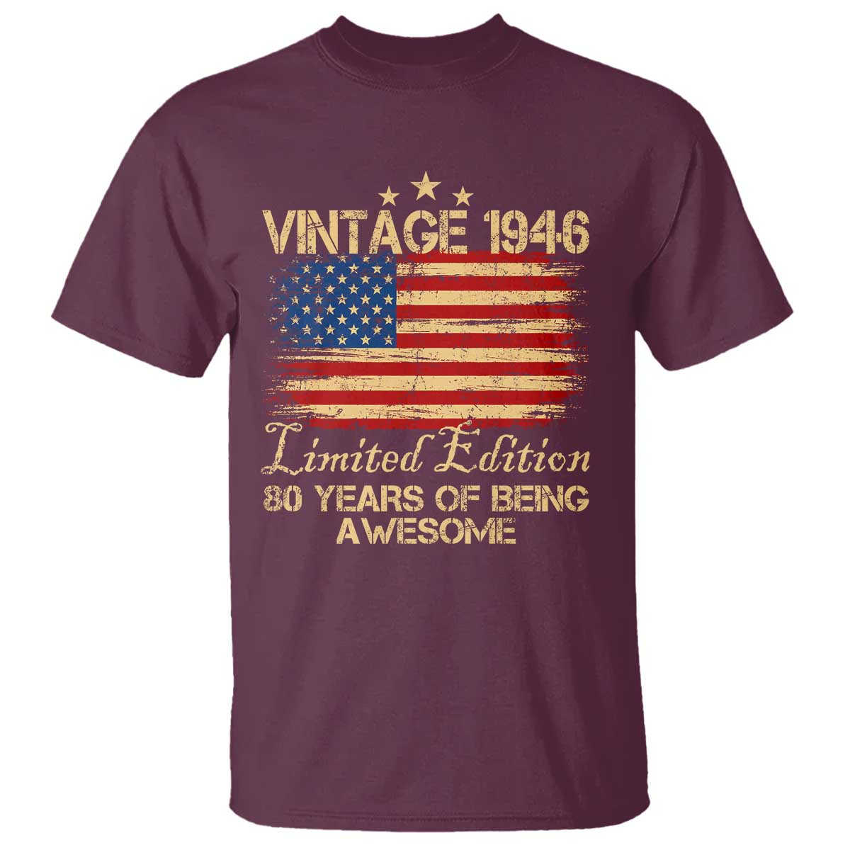80th Birthday T Shirt - Vintage 1946 Limited Edition 80 Year Old Birthday USA Flag Tee TS10 Maroon Print Your Wear