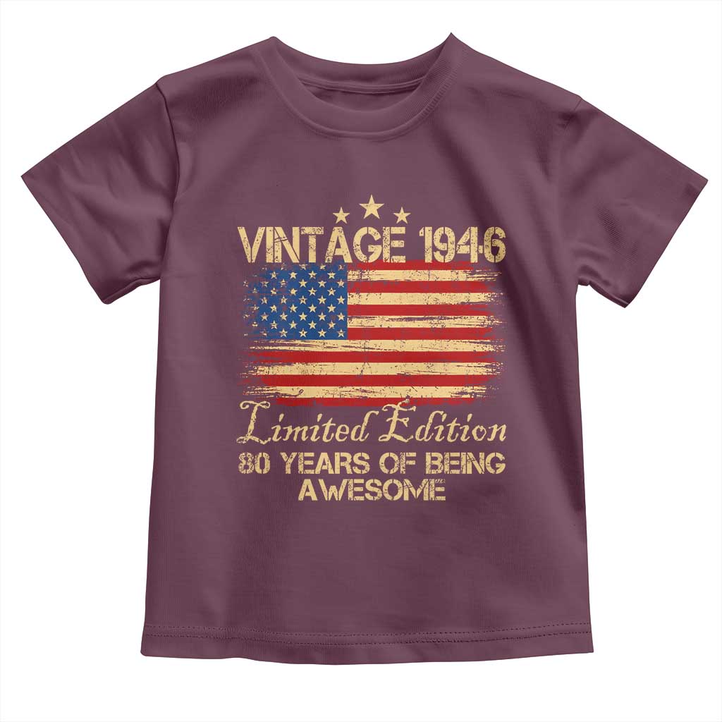 80th Birthday Toddler T Shirt Vintage 1946 Limited Edition 80 Year Old Birthday USA Flag TS10 Maroon Print Your Wear