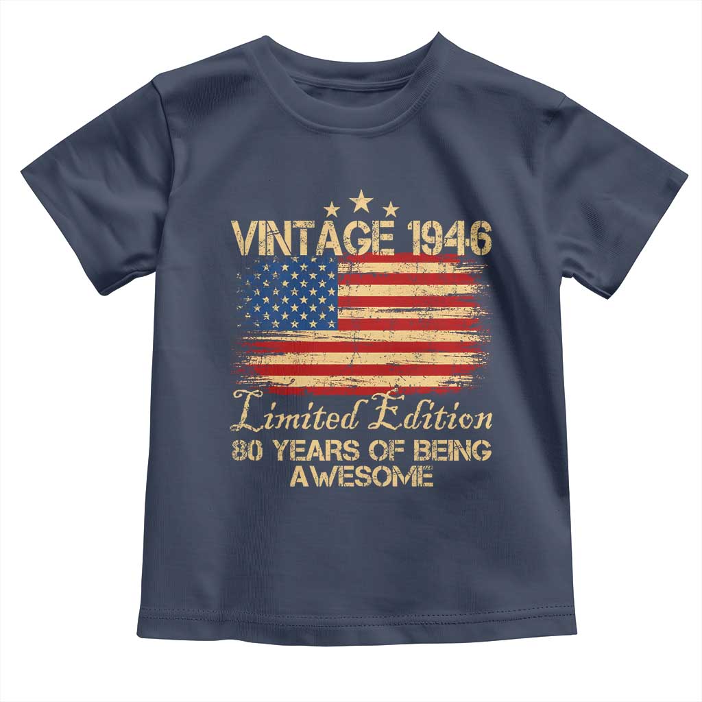80th Birthday Toddler T Shirt Vintage 1946 Limited Edition 80 Year Old Birthday USA Flag TS10 Navy Print Your Wear