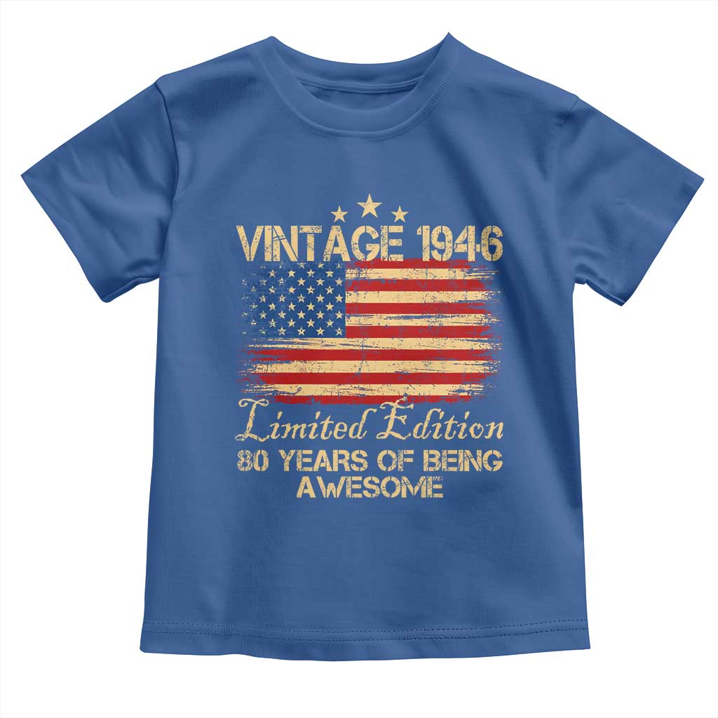80th Birthday Toddler T Shirt Vintage 1946 Limited Edition 80 Year Old Birthday USA Flag TS10 Royal Blue Print Your Wear