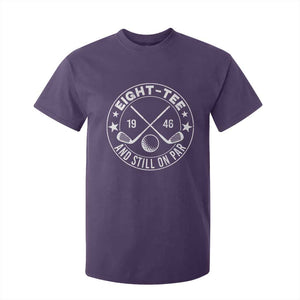 80th Birthday Golf T Shirt For Kid Vintage 1946 Eight Tee And Still On Par Golf Lover Gift TS10 Purple Print Your Wear