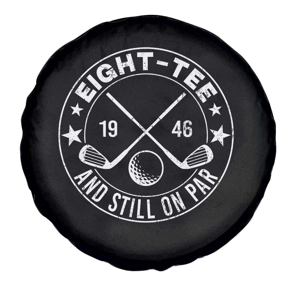 80th Birthday Golf Spare Tire Cover Vintage 1946 Eight Tee And Still On Par Golf Lover Gift TS10 Print Your Wear