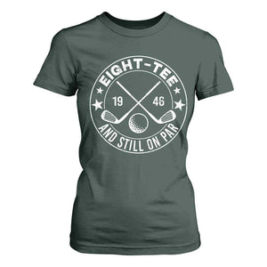 80th Birthday Golf T Shirt For Women Vintage 1946 Eight Tee And Still On Par Golf Lover Gift TS10 Dark Forest Green Print Your Wear