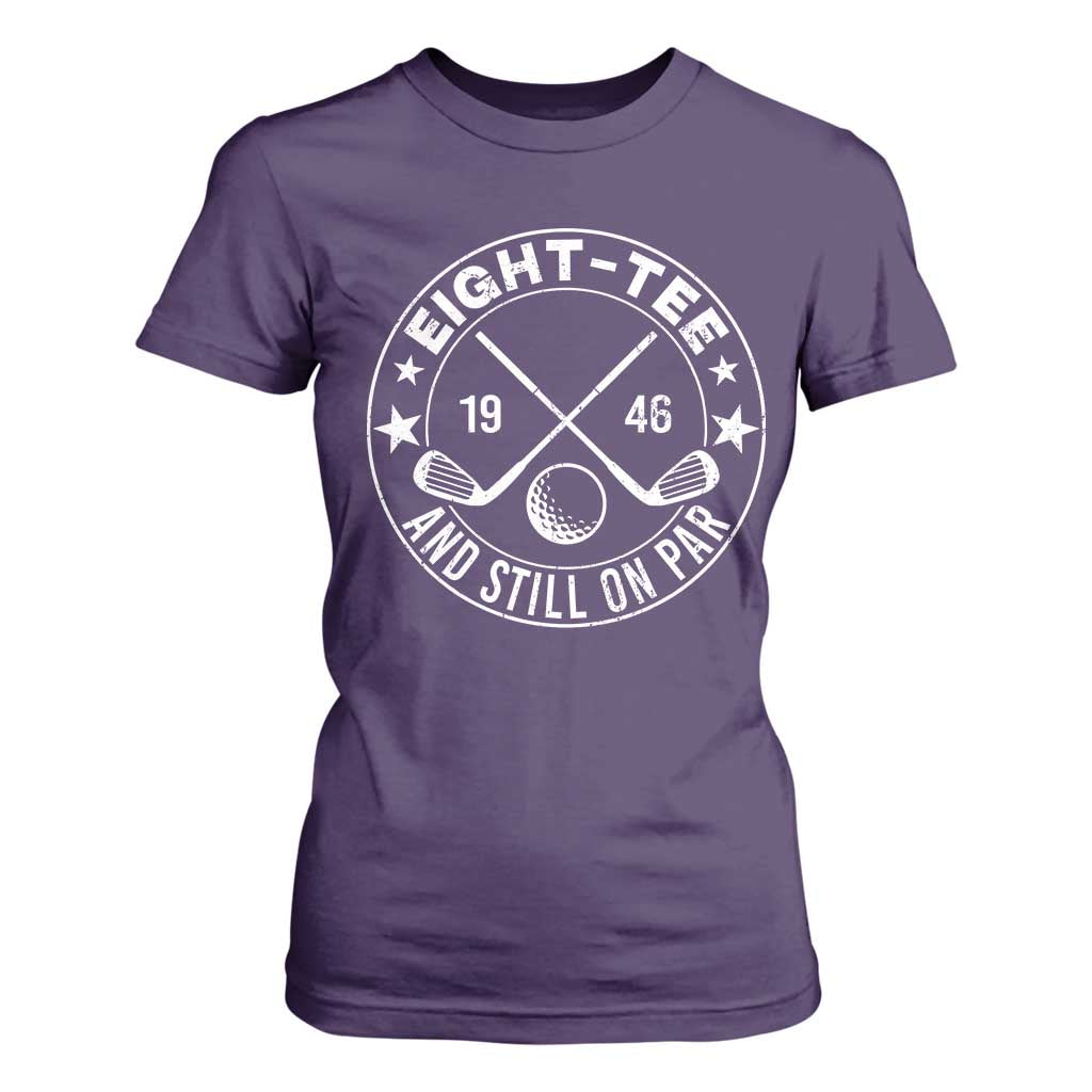 80th Birthday Golf T Shirt For Women Vintage 1946 Eight Tee And Still On Par Golf Lover Gift TS10 Purple Print Your Wear