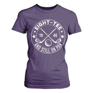 80th Birthday Golf T Shirt For Women Vintage 1946 Eight Tee And Still On Par Golf Lover Gift TS10 Purple Print Your Wear
