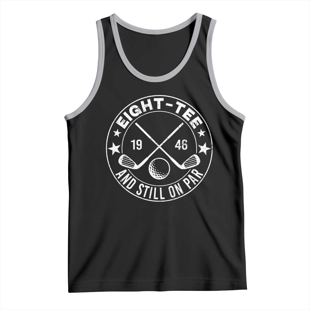 80th Birthday Golf Tank Top Vintage 1946 Eight Tee And Still On Par Golf Lover Gift TS10 Black Athletic Heather Print Your Wear