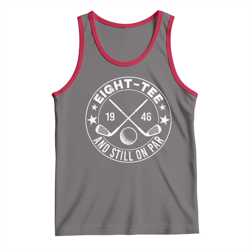 80th Birthday Golf Tank Top Vintage 1946 Eight Tee And Still On Par Golf Lover Gift TS10 Deep Heather Red Print Your Wear