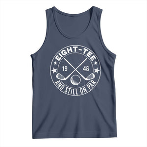 80th Birthday Golf Tank Top Vintage 1946 Eight Tee And Still On Par Golf Lover Gift TS10 Navy Print Your Wear