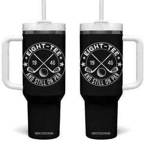 80th Birthday Golf Tumbler With Handle Vintage 1946 Eight Tee And Still On Par Golf Lover Gift TS10 One Size: 40 oz Black Print Your Wear