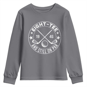 80th Birthday Golf Youth Sweatshirt Vintage 1946 Eight Tee And Still On Par Golf Lover Gift TS10 Charcoal Print Your Wear