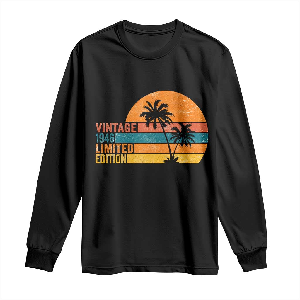 Vintage 1946 Limited Edition Long Sleeve Shirt Retro Sunset 80th Birthday 80 Year Old Gifts TS10 Black Print Your Wear