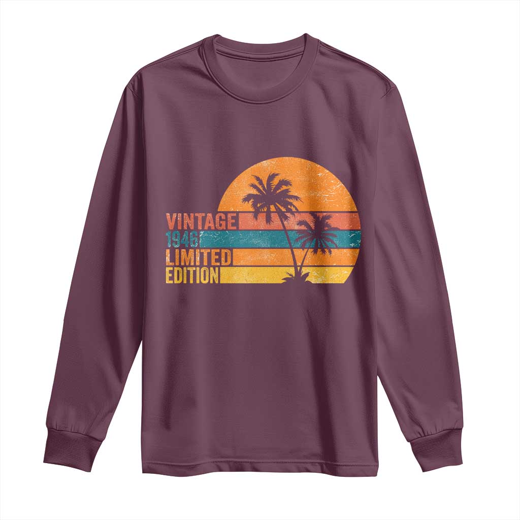 Vintage 1946 Limited Edition Long Sleeve Shirt Retro Sunset 80th Birthday 80 Year Old Gifts TS10 Maroon Print Your Wear