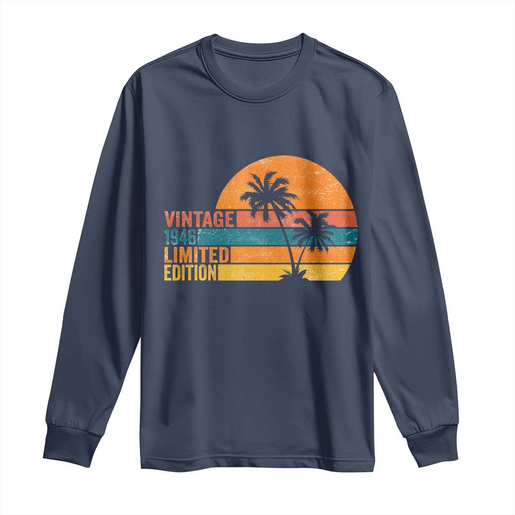 Vintage 1946 Limited Edition Long Sleeve Shirt Retro Sunset 80th Birthday 80 Year Old Gifts TS10 Navy Print Your Wear