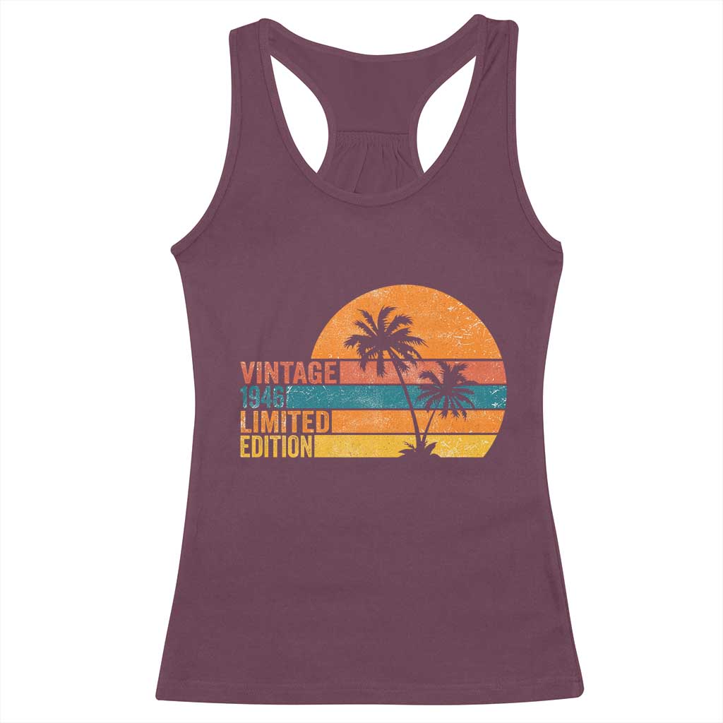 Vintage 1946 Limited Edition Racerback Tank Top Retro Sunset 80th Birthday 80 Year Old Gifts TS10 Maroon Print Your Wear