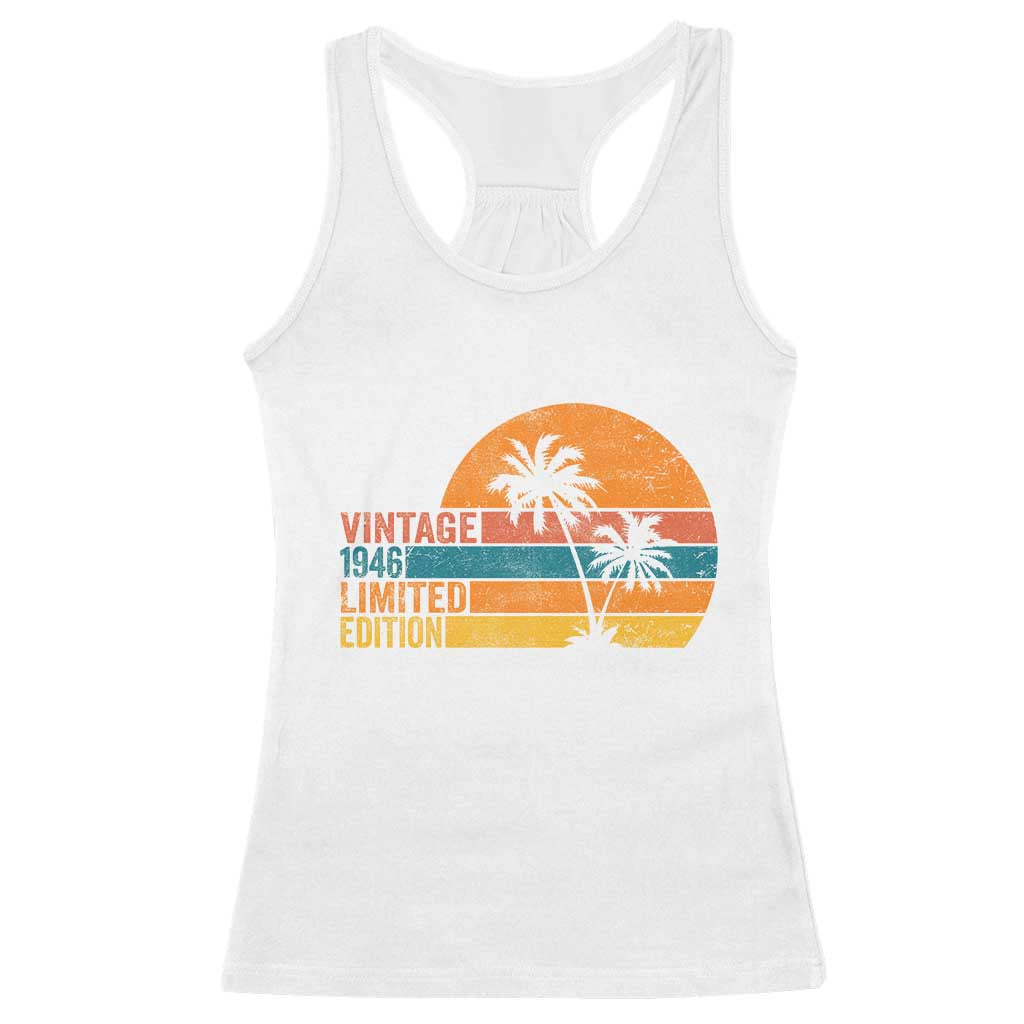 Vintage 1946 Limited Edition Racerback Tank Top Retro Sunset 80th Birthday 80 Year Old Gifts TS10 White Print Your Wear
