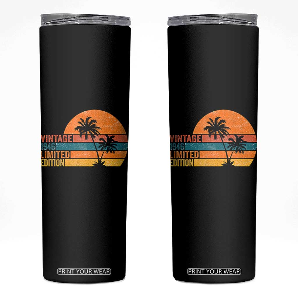 Vintage 1946 Limited Edition Skinny Tumbler Retro Sunset 80th Birthday 80 Year Old Gifts TS10 Black Print Your Wear