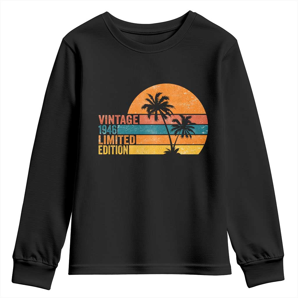 Vintage 1946 Limited Edition Youth Sweatshirt Retro Sunset 80th Birthday 80 Year Old Gifts TS10 Black Print Your Wear