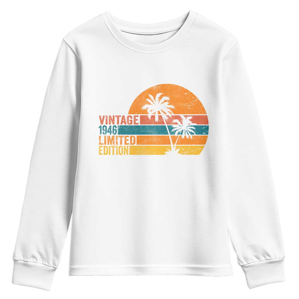Vintage 1946 Limited Edition Youth Sweatshirt Retro Sunset 80th Birthday 80 Year Old Gifts TS10 White Print Your Wear