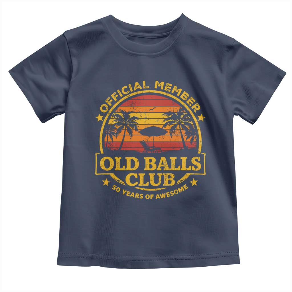 Funny 50th Birthday Toddler T Shirt Retro Old Balls Club Gag Gift TS10 Navy Print Your Wear