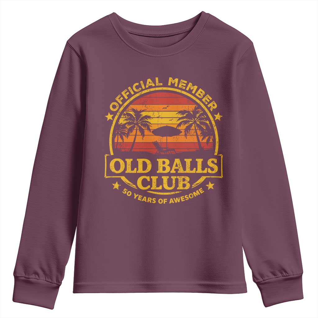 Funny 50th Birthday Youth Sweatshirt Retro Old Balls Club Gag Gift TS10 Maroon Print Your Wear