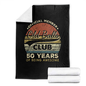 Funny 50th Birthday Throw Blanket Retro Old Balls Club 50 Years Of Awesome Gag Gift TS10 Black Print Your Wear