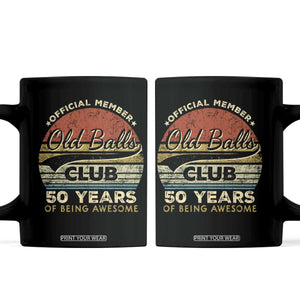Funny 50th Birthday Coffee Mug Retro Old Balls Club 50 Years Of Awesome Gag Gift TS10 Black Print Your Wear
