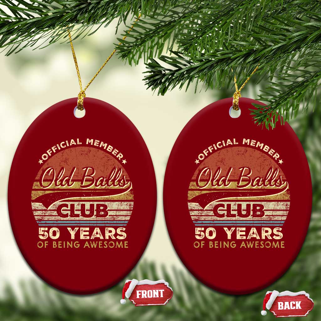 Funny 50th Birthday Ceramic Ornament Retro Old Balls Club 50 Years Of Awesome Gag Gift TS10 Print Your Wear