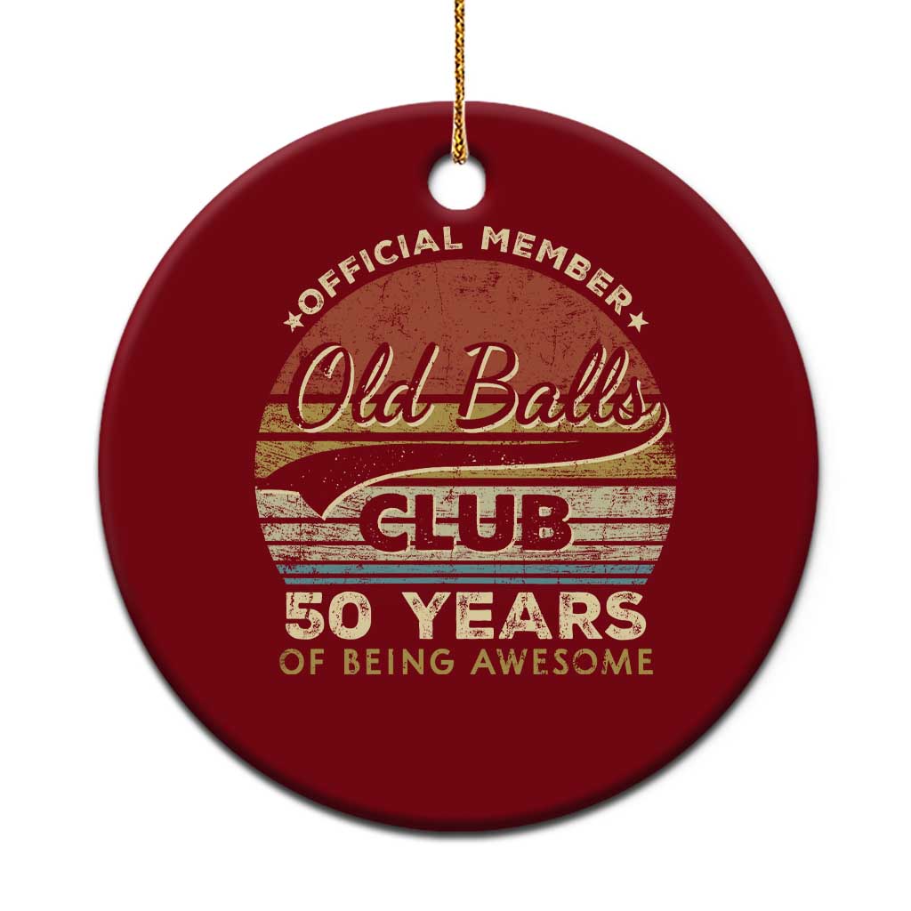 Funny 50th Birthday Ceramic Ornament Retro Old Balls Club 50 Years Of Awesome Gag Gift TS10 1pc Red Print Your Wear