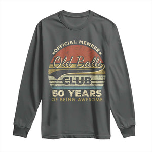 Funny 50th Birthday Long Sleeve Shirt Retro Old Balls Club 50 Years Of Awesome Gag Gift TS10 Dark Heather Print Your Wear