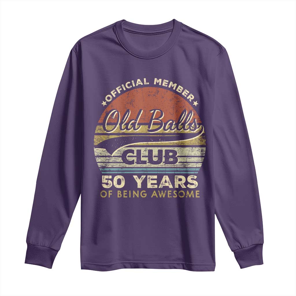 Funny 50th Birthday Long Sleeve Shirt Retro Old Balls Club 50 Years Of Awesome Gag Gift TS10 Purple Print Your Wear