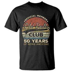 Funny 50th Birthday T Shirt Retro Old Balls Club 50 Years Of Awesome Gag Gift TS10 Black Print Your Wear