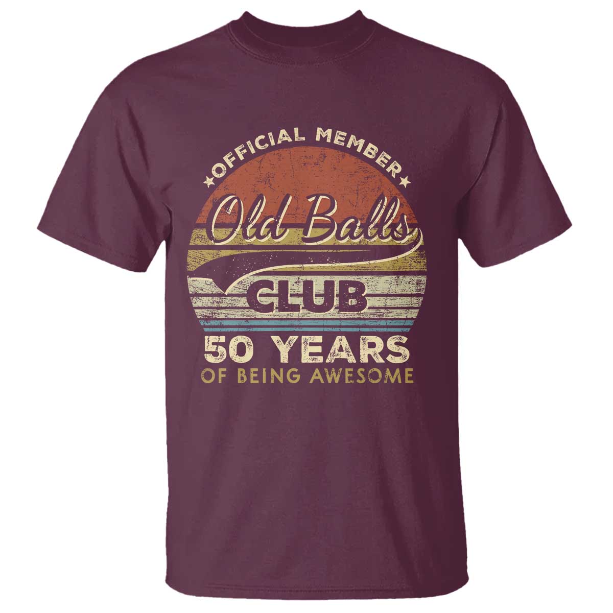Funny 50th Birthday T Shirt Retro Old Balls Club 50 Years Of Awesome Gag Gift TS10 Maroon Print Your Wear