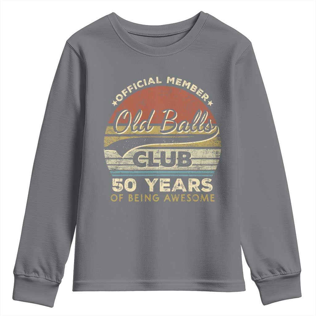 Funny 50th Birthday Youth Sweatshirt Retro Old Balls Club 50 Years Of Awesome Gag Gift TS10 Charcoal Print Your Wear