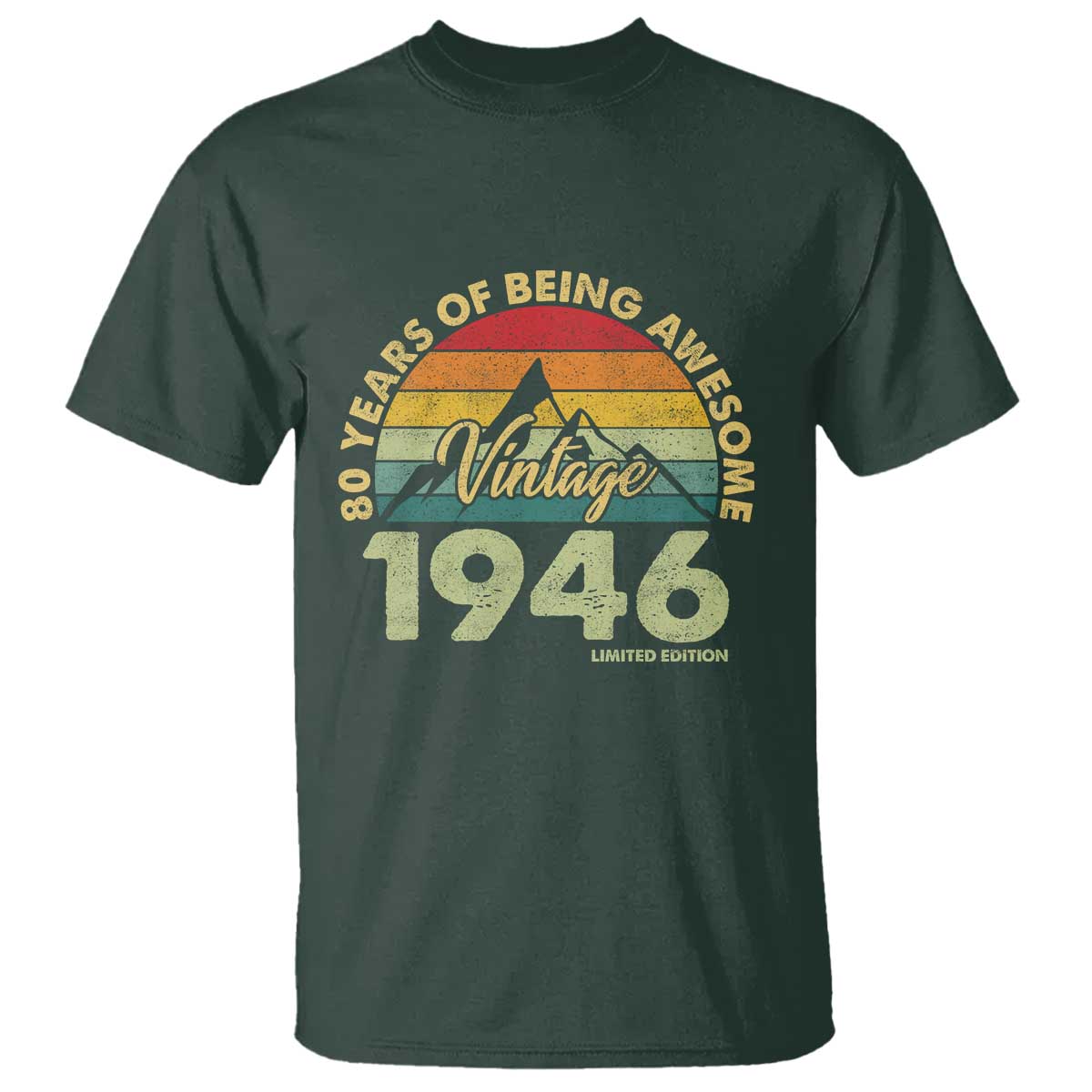 80th Birthday T Shirt Vintage 1946 Limited Edition 80 Year Old Gift TS10 Dark Forest Green Print Your Wear