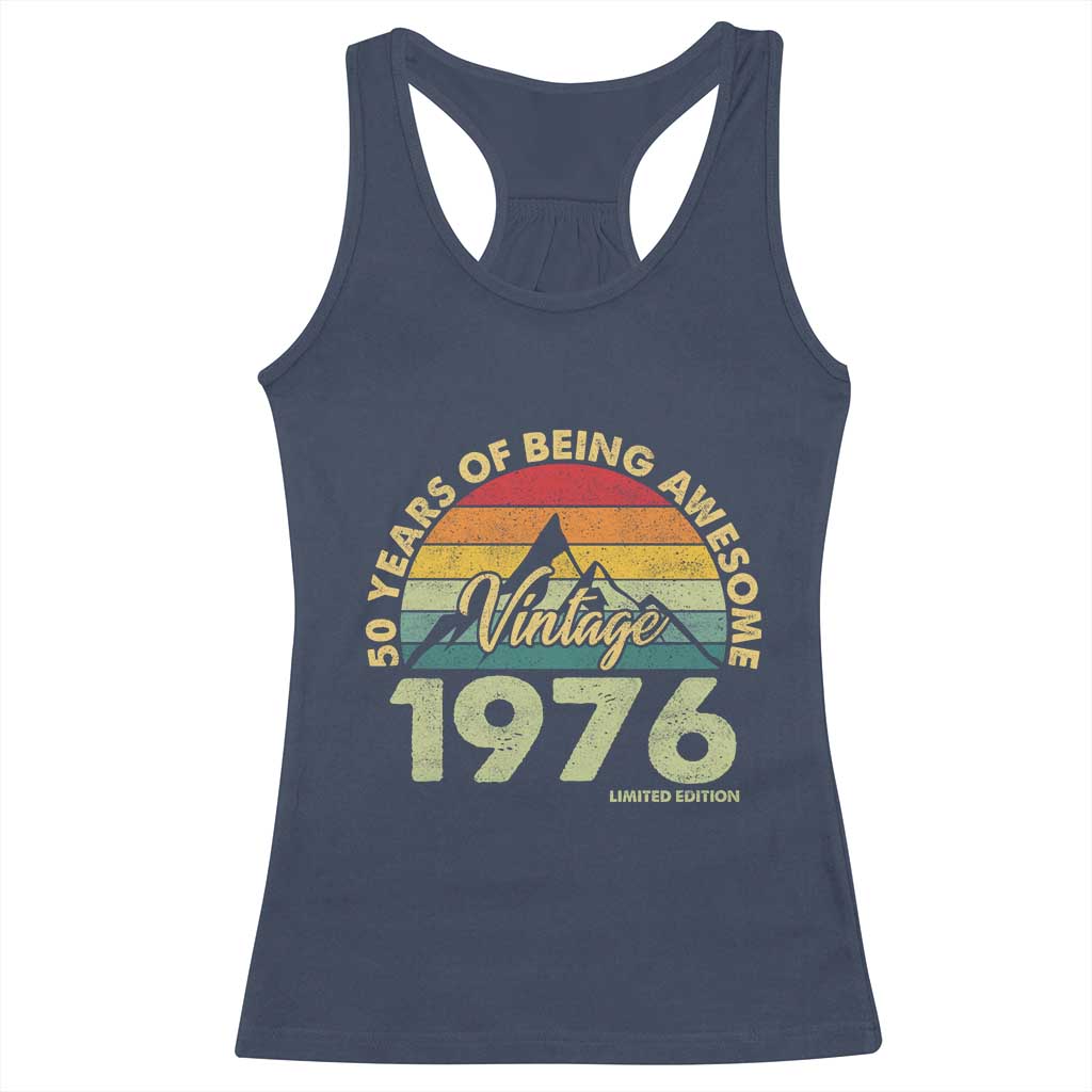 50th Birthday Racerback Tank Top Vintage 1976 Limited Edition 50 Year Old Gift TS10 Navy Print Your Wear