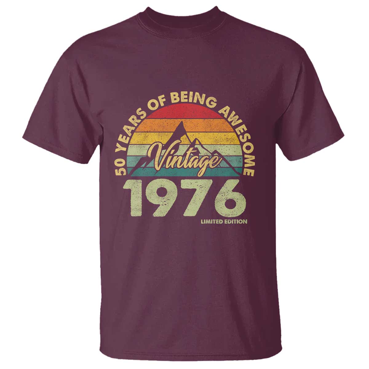 50th Birthday T Shirt Vintage 1976 Limited Edition 50 Year Old Gift TS10 Maroon Print Your Wear