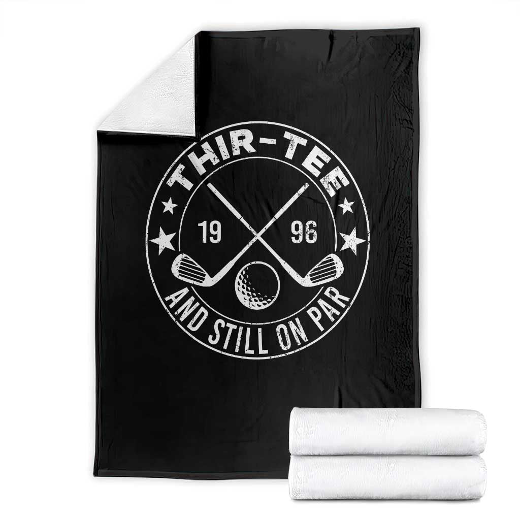 30th Birthday Golf Throw Blanket Vintage 1996 Thir Tee And Still On Par Golf Lover Gift TS10 Black Print Your Wear