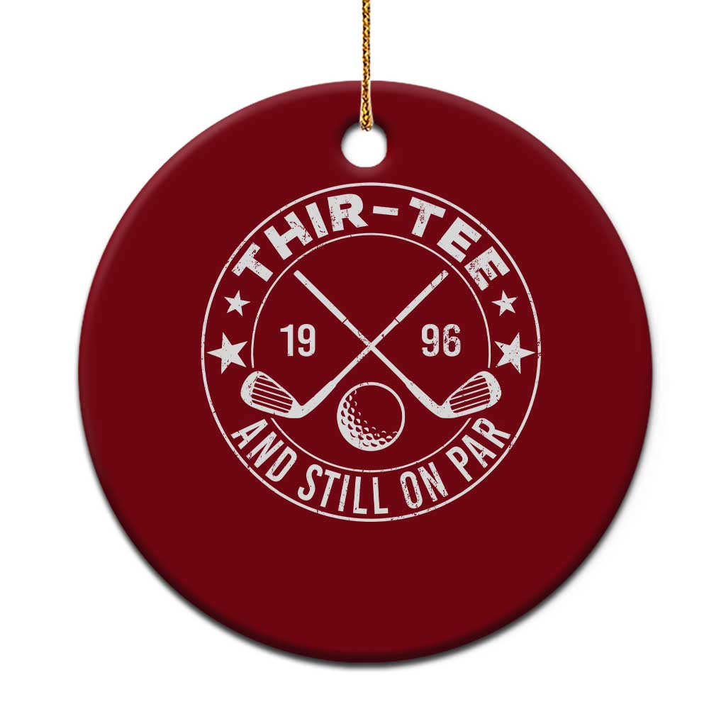 30th Birthday Golf Ceramic Ornament Vintage 1996 Thir Tee And Still On Par Golf Lover Gift TS10 1pc Red Print Your Wear