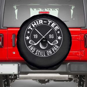 30th Birthday Golf Spare Tire Cover Vintage 1996 Thir Tee And Still On Par Golf Lover Gift TS10 Black Print Your Wear