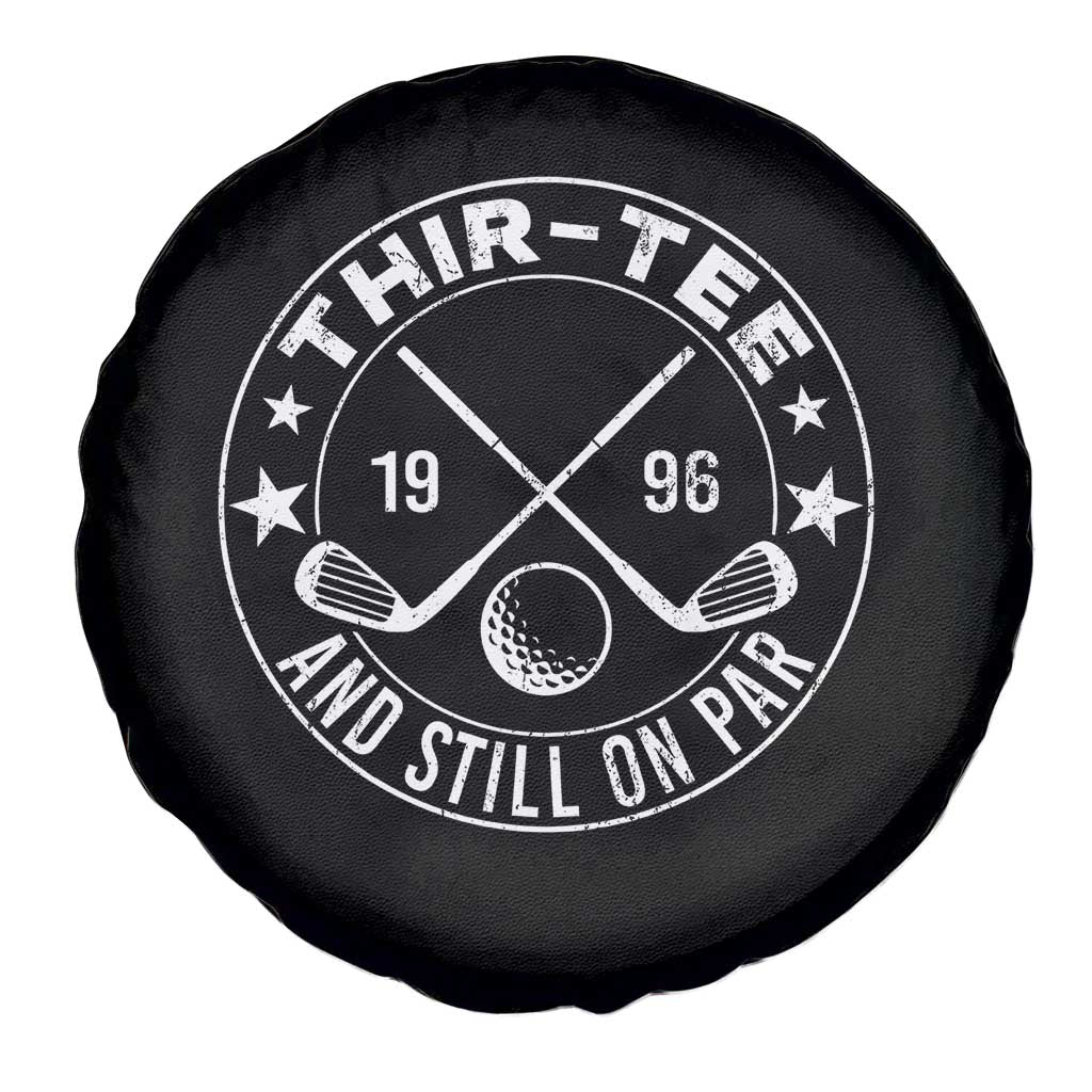 30th Birthday Golf Spare Tire Cover Vintage 1996 Thir Tee And Still On Par Golf Lover Gift TS10 Print Your Wear
