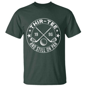 30th Birthday Golf T Shirt Vintage 1996 Thir Tee And Still On Par Golf Lover Gift TS10 Dark Forest Green Print Your Wear